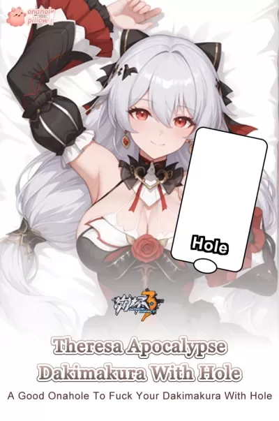 Theresa Apocalypse Honkai Impact 3rd Half Size Onahole Body Pillow Anime Character Design