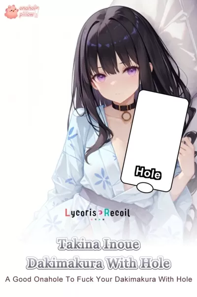 Takina Inoue Lycoris Recoil Upper Body Onahole Dakimakura Japanese Anime Style
