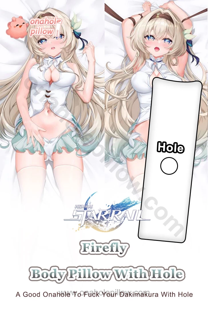 Firefly Honkai Star Rail Full Body Onahole Dakimakura Anime Body Pillow