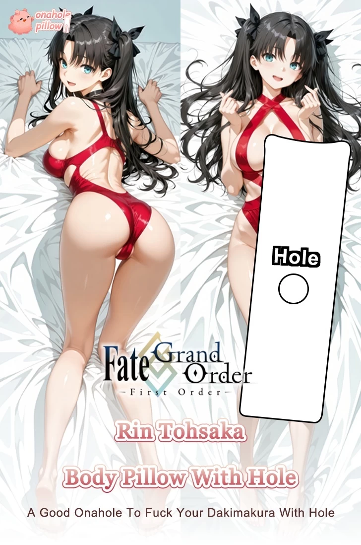 Rin Tohsaka Fate Full Body Onahole Dakimakura Collector Edition